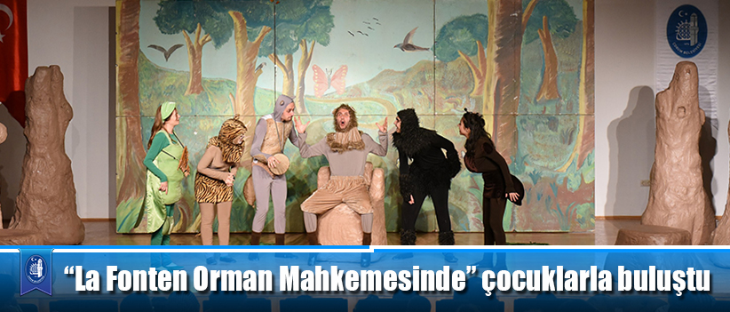 “La Fonten Orman Mahkemesinde” çocuklarla buluştu