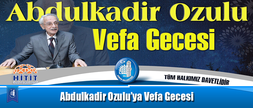 Abdulkadir Ozulu’ya Vefa Gecesi