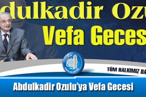 Abdulkadir Ozulu’ya Vefa Gecesi