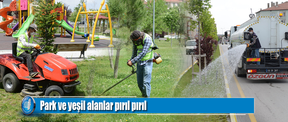 Park ve yeşil alanlar pırıl pırıl