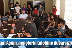 Başkan Aşgın, gençlerin talebine duyarsız kalmadı