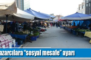 Pazarcılara “sosyal mesafe” ayarı