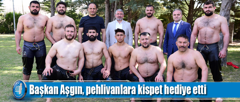 Başkan Aşgın, pehlivanlara kispet hediye etti