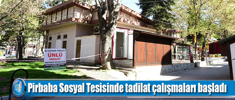 Pirbaba Sosyal Tesisinde tadilat çalışmaları başladı