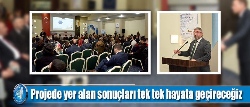 Projede yer alan sonuçları tek tek hayata geçireceğiz