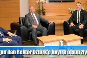 Aşgın'dan Rektör Öztük'e hayırlı olsun ziyareti