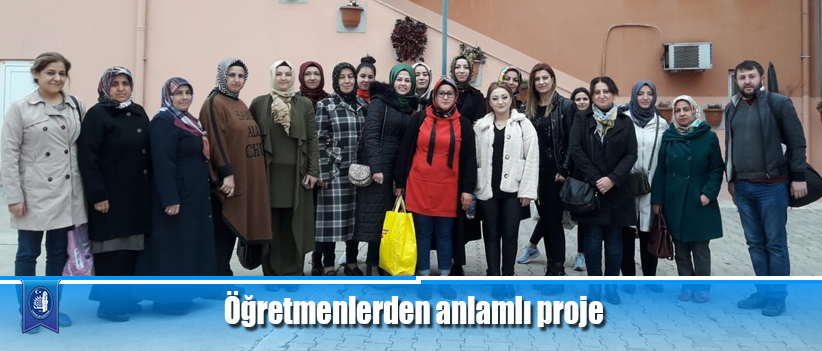 Öğretmenlerden anlamlı proje