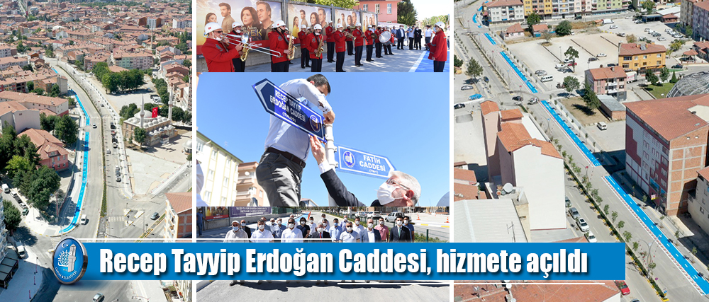 Recep Tayyip Erdoğan Caddesi, hizmete açıldı