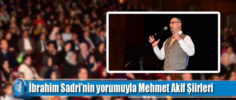 İbrahim Sadri’nin yorumuyla Mehmet Âkif Şiirleri