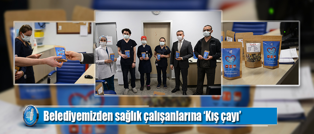 Belediyemizden sağlık çalışanlarına ‘Kış çayı’