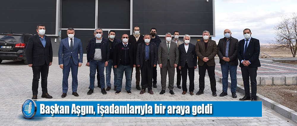 Başkan Aşgın, işadamlarıyla bir araya geldi