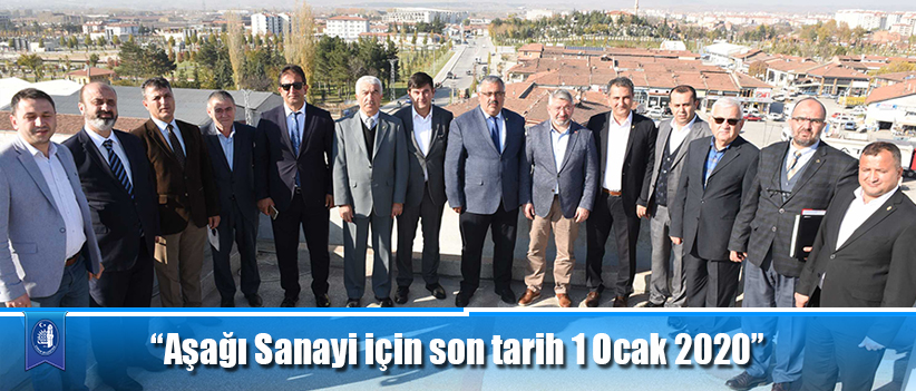 “Aşağı Sanayi için son tarih 1 Ocak 2020”