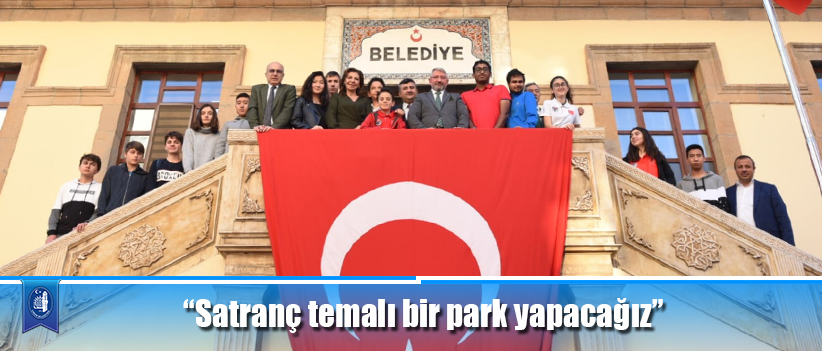 “Satranç temalı bir park yapacağız”