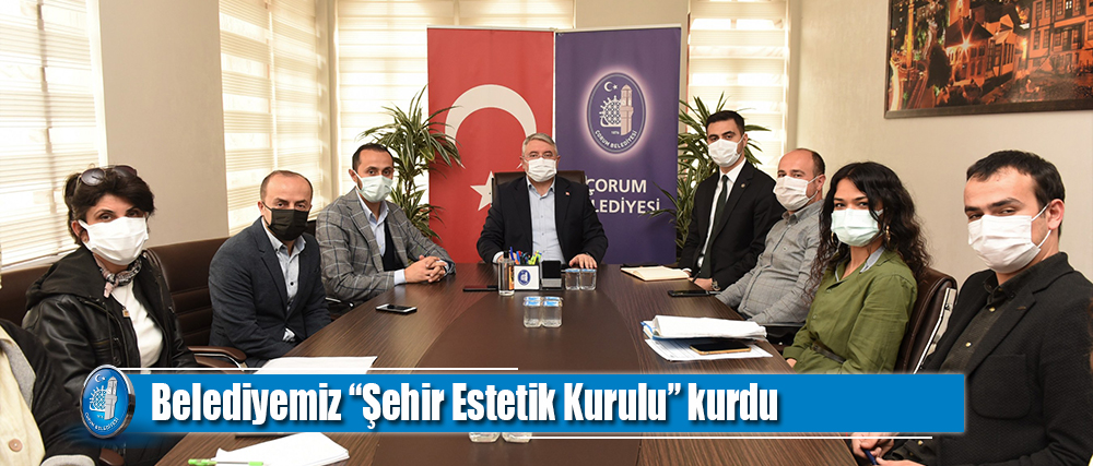 Belediyemiz “Şehir Estetik Kurulu” kurdu