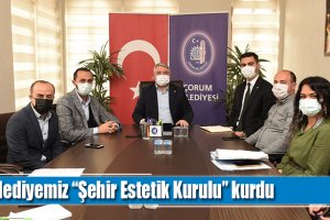 Belediyemiz “Şehir Estetik Kurulu” kurdu