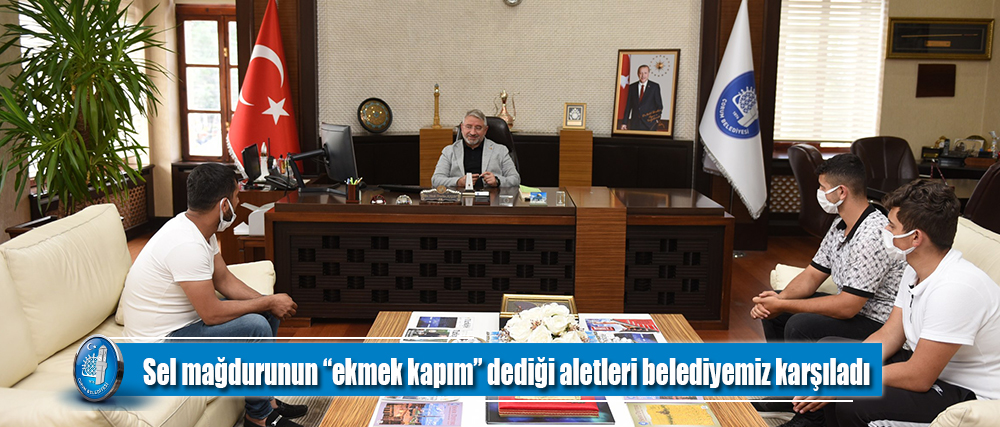 Sel mağdurunun “ekmek kapım” dediği aletleri belediyemiz karşıladı