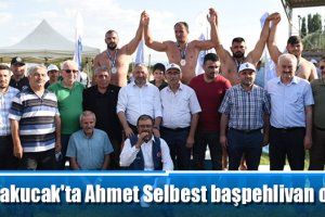 Karakucak'ta Ahmet Selbest başpehlivna oldu