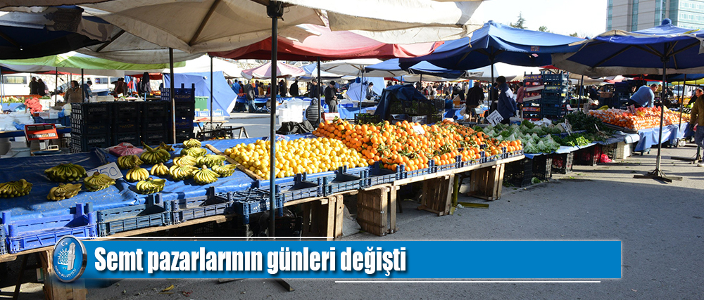 Semt pazarlarının günleri değişti