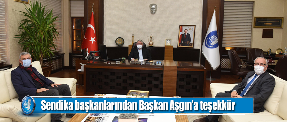 Sendika başkanlarından Aşgın’a teşekkür