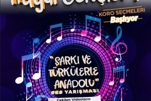 “Şarkı ve Türkülerle Anadolu” ses yarışmasına başvurular devam ediyor