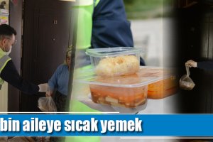 İki bin aileye sıcak yemek