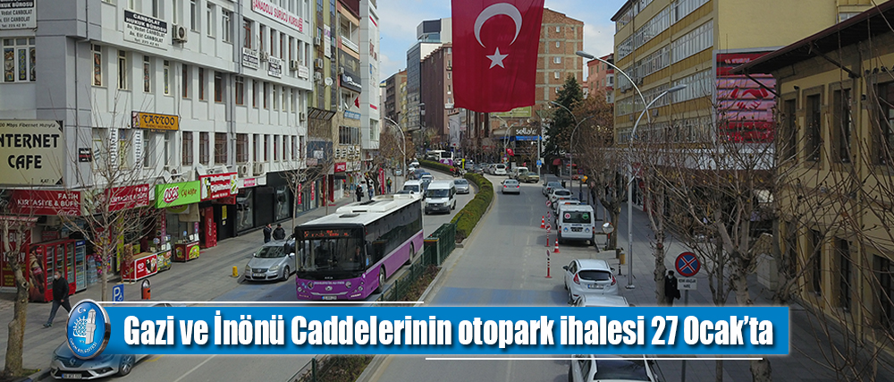 Gazi ve İnönü Caddelerinin otopark ihalesi 27 Ocak’ta