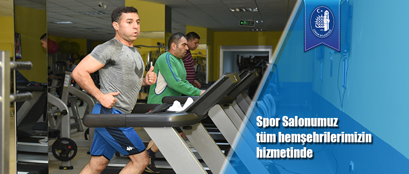 Spor Salonumuz tüm hemşehrilerimizin hizmetinde