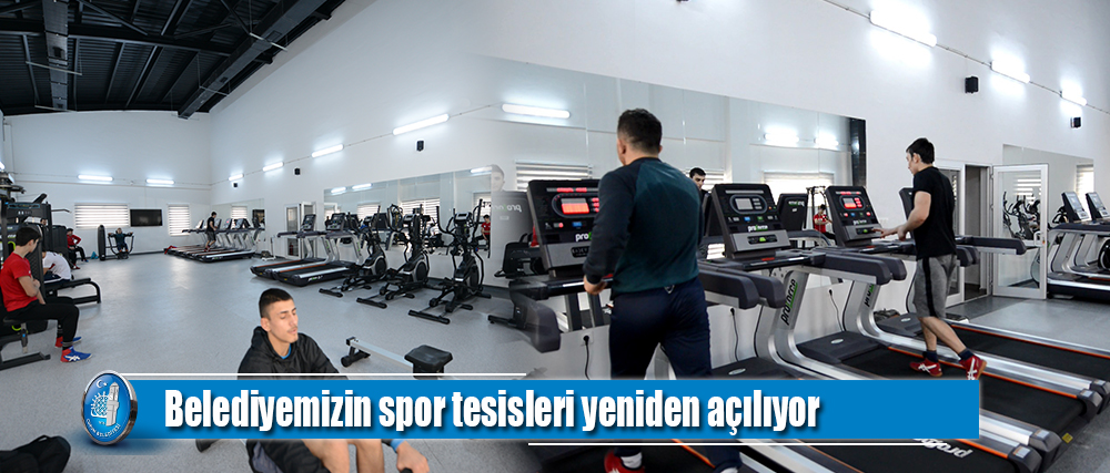 Belediyenin spor tesisleri yeniden açılıyor