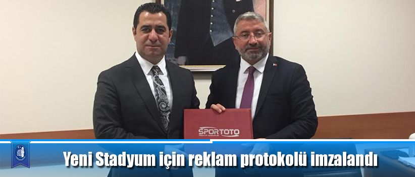 Yeni Stadyum için reklam protokolü imzalandı