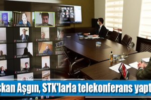 Başkan Aşgın, STK'larla telekonferans yaptı