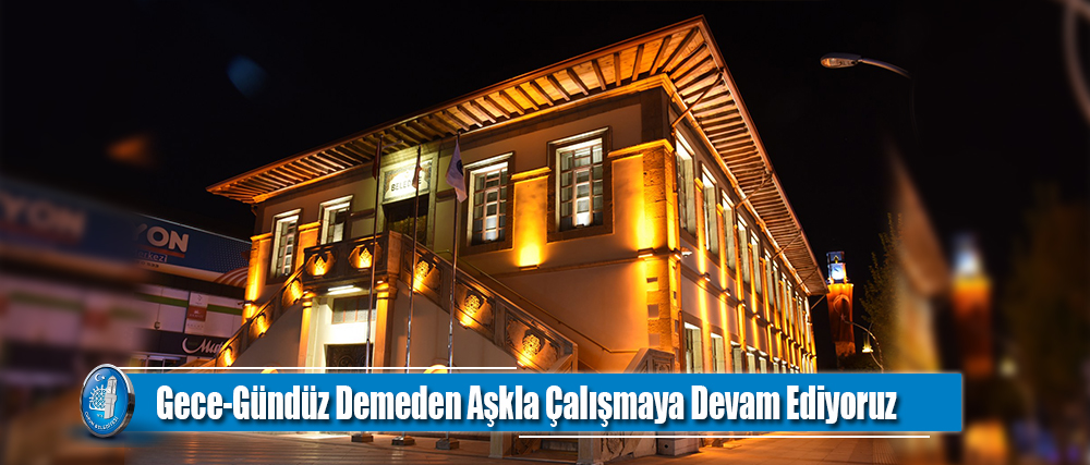 Gece-Gündüz Demeden Aşkla Çalışmaya Devam Ediyoruz
