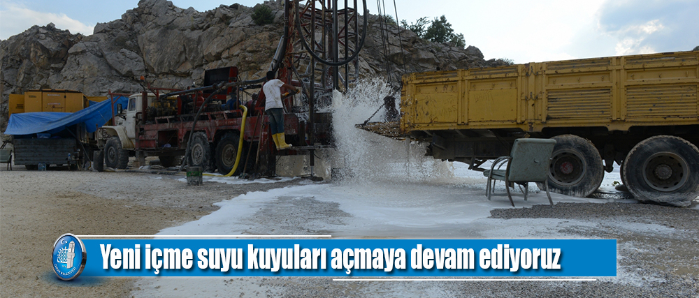 Belediyemiz yeni içme suyu kuyuları açmaya devam ediyor