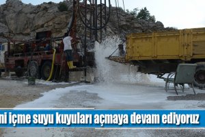 Belediyemiz yeni içme suyu kuyuları açmaya devam ediyor