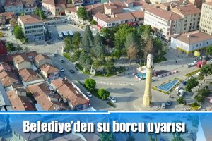 Belediye’den su borcu uyarısı