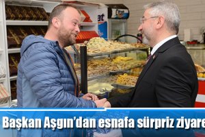 Başkan Aşgın’dan esnafa sürpriz ziyaret