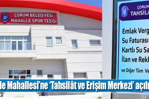Kale Mahallesi’ne ‘Tahsilât ve Erişim Merkezi’ açılıyor