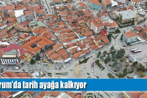 Çorum’da tarih ayağa kalkıyor