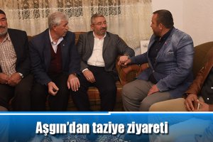 Aşgın’dan taziye ziyareti