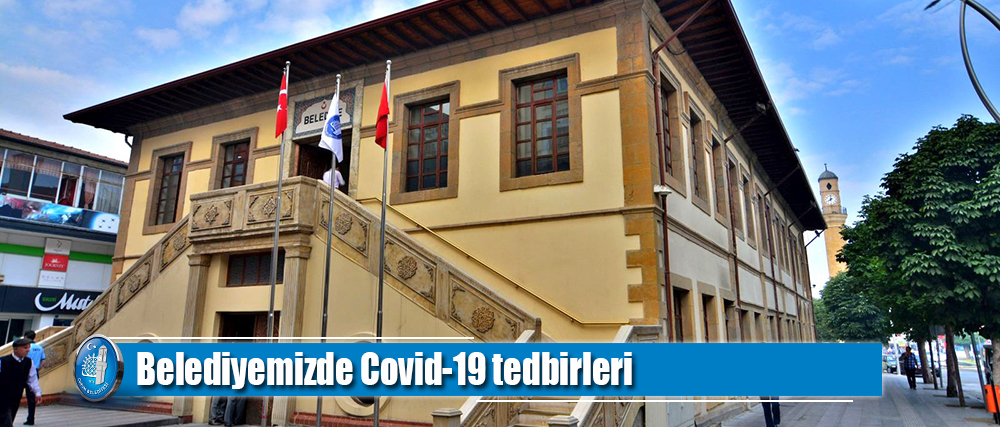 Belediyemizde Covid-19 tedbirleri