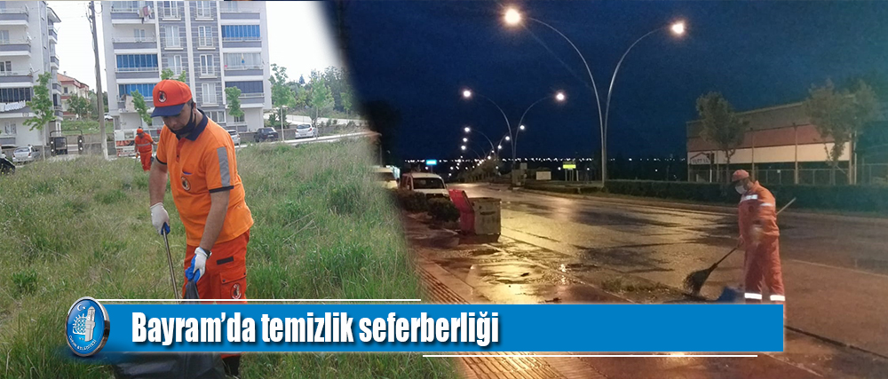 Bayram’da temizlik seferberliği