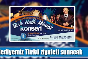 Belediye Türkü ziyafeti sunacak