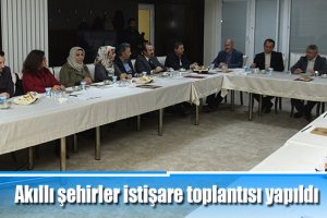 Akıllı şehirler istişare toplantısı yapıldı
