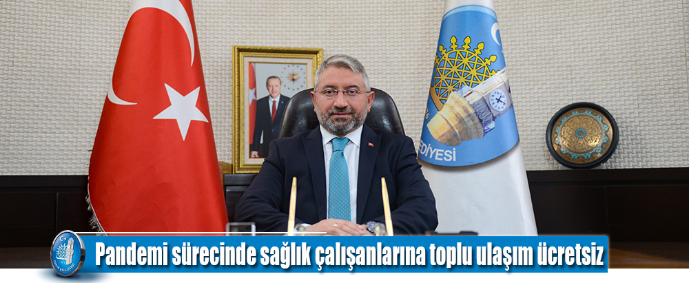 Pandemi sürecinde sağlık çalışanlarına toplu ulaşım ücretsiz