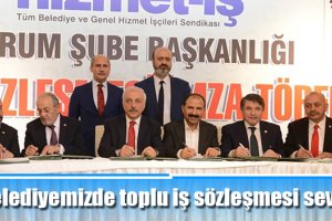 Belediyemizde toplu iş sözleşmesi sevinci