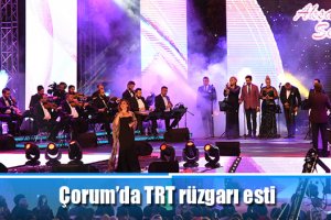 Çorum’da TRT rüzgarı esti