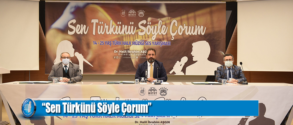 “Sen Türkünü Söyle Çorum”