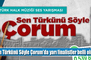 Sen Türkünü Söyle Çorum'da yarı finalistler belli oldu