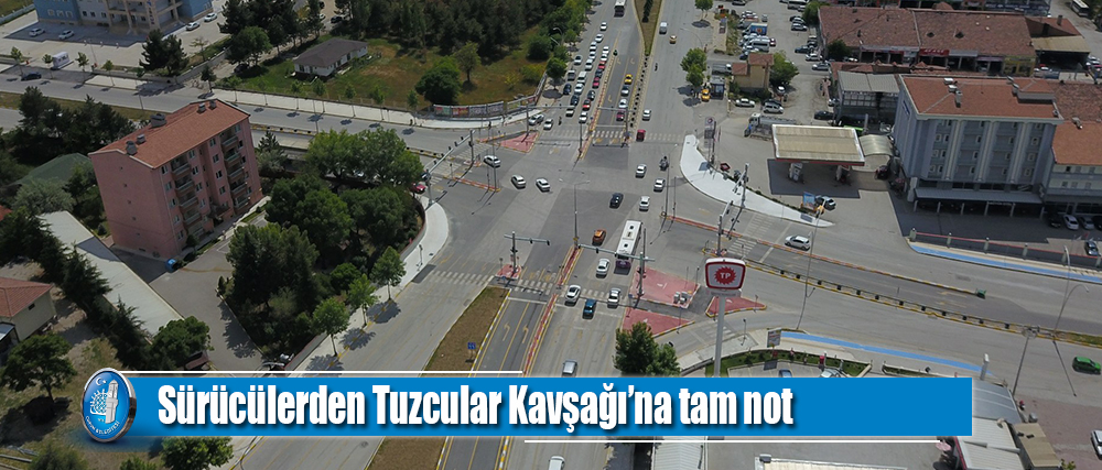 Sürücülerden Tuzcular Kavşağı’na tam not
