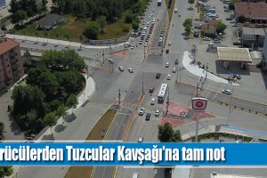 Sürücülerden Tuzcular Kavşağı’na tam not