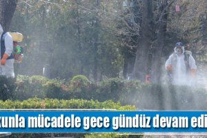 Uçkunla mücadele gece gündüz devam ediyor